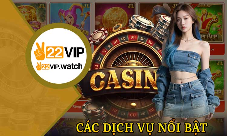 Các dịch vụ nổi bật