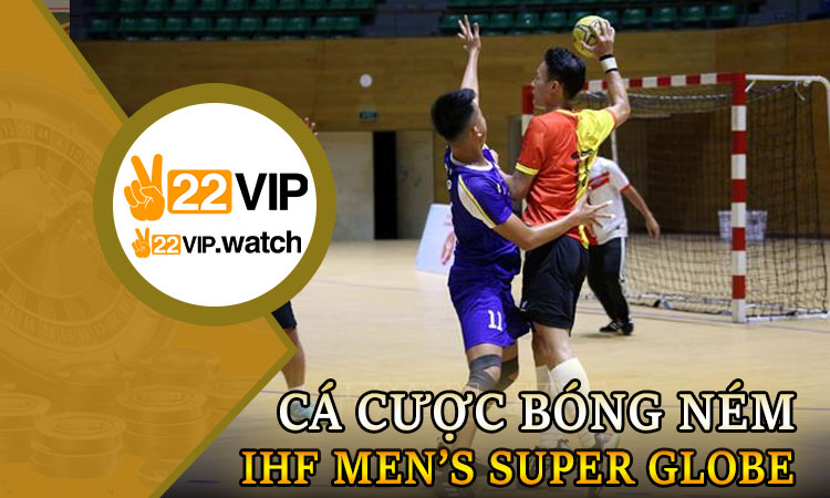 Cá cược bóng ném IHF Men’s Super Globe