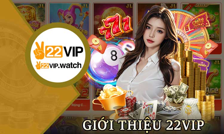 Giới Thiệu 22VIP