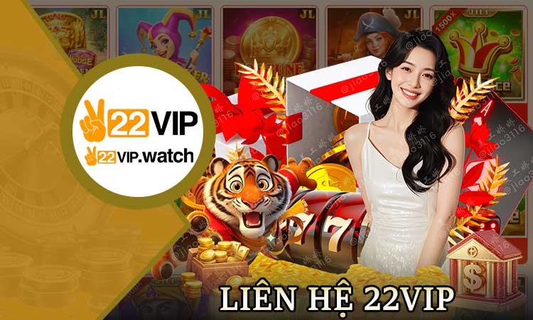 Liên Hệ 22VIP